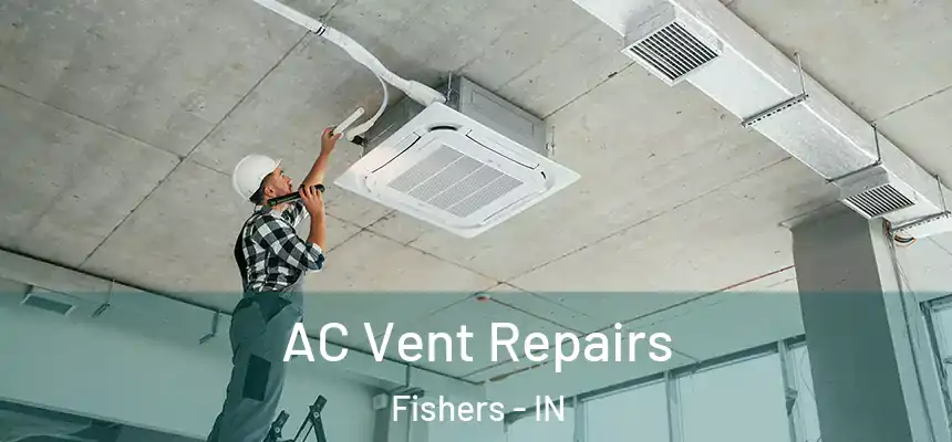  AC Vent Repairs Fishers - IN