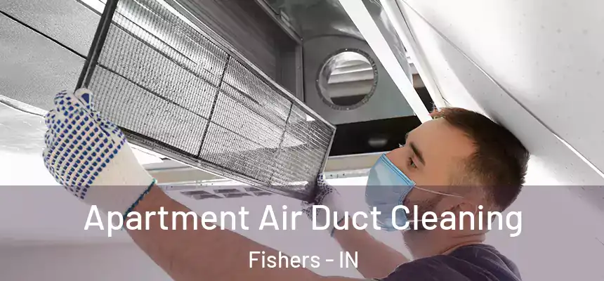 Apartment Air Duct Cleaning Fishers - IN