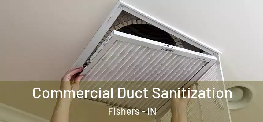 Commercial Duct Sanitization Fishers - IN