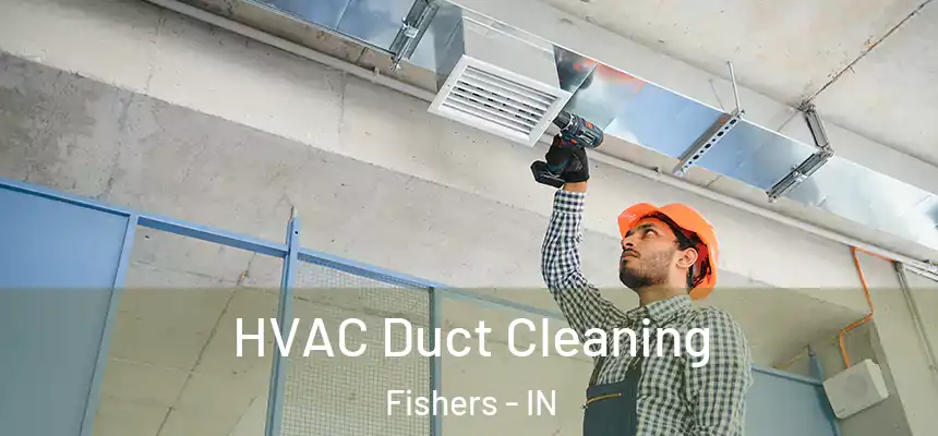  HVAC Duct Cleaning Fishers - IN